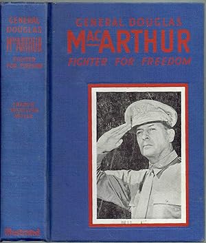 GENERAL DOUGLAS MacARTHUR: Fighter For Freedom