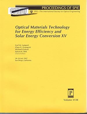 Bild des Verkufers fr Optical Materials Technology for Energy Efficiency and Solar Energy Conversion XV, Proceedings. 28-29 July, 1997; San Diego, CA. SPIE-The International Society for Optical Engineering, Volume 3138 zum Verkauf von SUNSET BOOKS