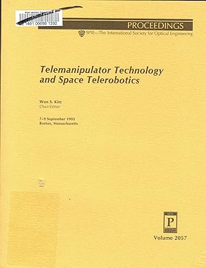 Telemanipulator Technology and Space Telerobotics, Proceedings of. Volume 2057; 7-9 September, 19...