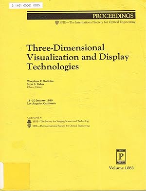 Three-Dimensional Visualization and Display Technologies, Proceedings of SPIE: Volume 1083, 18-20...