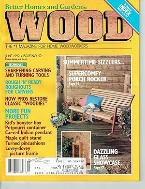 Better Homes and Gardens: WOOD, Issue 52, June 1992, The World's Leading Woodworking Magazine.