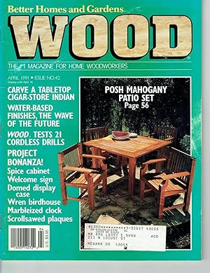Better Homes and Gardens: WOOD, Issue 42, April 1991, The World's Leading Woodworking Magazine.