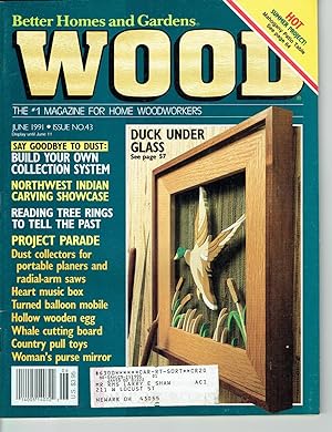Better Homes and Gardens: WOOD, Issue 43, June 1991, The World's Leading Woodworking Magazine.