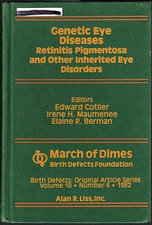 Image du vendeur pour Genetic Eye Diseases: Retinitis Pigmentosa and Other Inherited Eye Disorders. Volume 18, Number 6 of Birth Defects Original Article Series, March of Dimes Birth Defects Foundation. Proceedings of the International Symposium on Genetics and Ophthalmolog mis en vente par SUNSET BOOKS