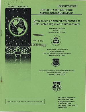 Immagine del venditore per Symposium on Natural Attenuation of Chlorinated Organics in Groundwater, 11-13 September, 1996, Dallas, Texas: (Armstrong Laboratory) AL/EQ-TR-1996-0048 and EPA/54Q/R-96/509. venduto da SUNSET BOOKS