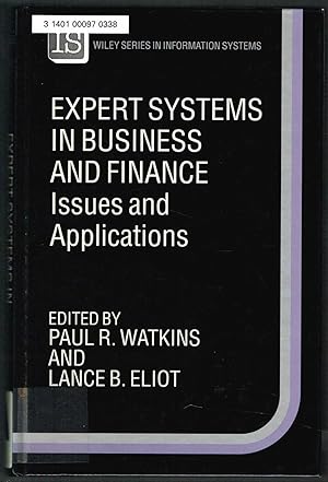 EXPERT SYSTEMS IN BUSINESS AND FINANCE: Issues and Applications, a volume of the Wiley series in ...