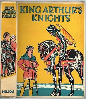 STORIES OF KING ARTHUR'S KNIGHTS, TOLD TO THE CHILDREN (Nelson's Bumper Books series).