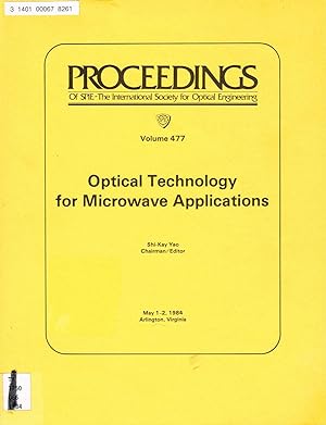 Seller image for OPTICAL TECHNOLOGY for MICROWAVE APPLICATIONS: Volume 477. Proceedings of SPIE; 1-2 May 1984, Arlington, Virginia for sale by SUNSET BOOKS