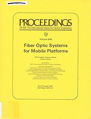 Seller image for Fiber Optic Systems for Mobile Platforms, Proceedings of SPIE: Volume 840, 20-21 August 1987, San Diego, California for sale by SUNSET BOOKS