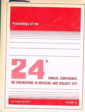 Seller image for ENGINEERING in MEDICINE and BIOLOGY, 1971, PROCEEDINGS OF THE 24th ANNUAL CONFERENCE on: Volume 13, Las Vegas, Nevada. for sale by SUNSET BOOKS