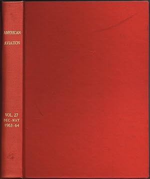 AMERICAN AVIATION: including AIRLIFT and SKYWAYS, Volume 27, Numbers 7-12, December 1963-May 1964