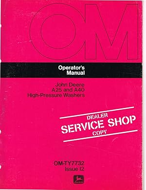 "John DeereT" Operator's Manual, OM-TY7732, Issue I2, A25 and A40 High-Pressure Washers.