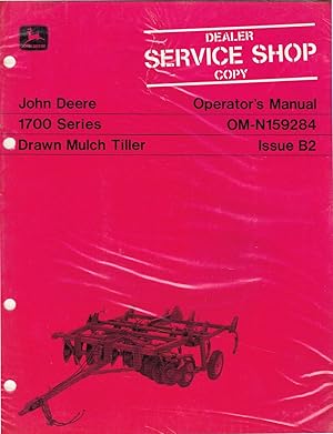 "John DeereT" Operator's Manual, Red OM-N159284, Issue B2, 1700 Series Drawn Mulch Tiller.