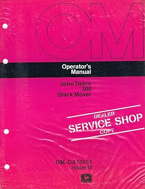 "John DeereT" Operator's Manual, OM-GA10451, Issue I4, 300 Stack Mover