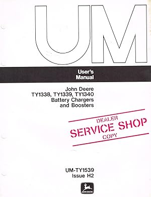 "John DeereT" User's Manual, UM-TY1539, Issue H2, TY1338, TY1339, TY1340 Battery Chargers and Boo...