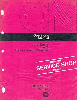 "John DeereT" Operator's Manual, OM-TY2617, Issue L4, A22 High-Pressure Washer