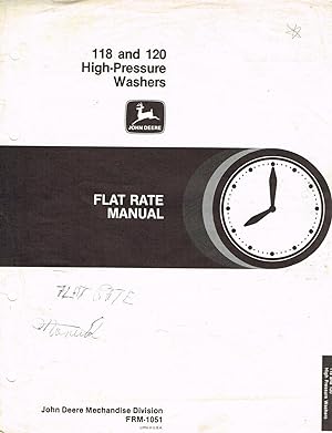 "John DeereT" Flat Rate Manual, FRM-1051, John Deere 118 and 120 High-Pressure Washers.