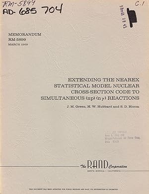 Image du vendeur pour EXTENDING THE NEAREX STATISTICAL MODEL NUCLEAR CROSS-SECTION CODE TO SIMULTANEOUS (np) (n"y") REACTIONS; U.S.A.F. Project RAND Memorandum RM-5899-PR, March 1969 mis en vente par SUNSET BOOKS