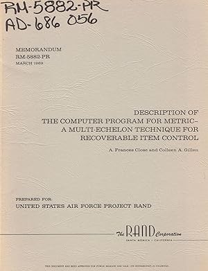 DESCRIPTION OF THE COMPUTER PROGRAM FOR METRIC-A MULTI-ECHELON TECHNIQUE FOR RECOVERABLE ITEM CON...