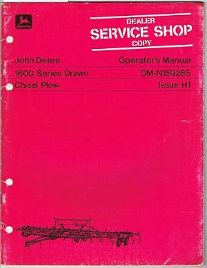 "John DeereT" Operator's Manual, Red OM-N159265, Issue H1, 1600 Series Drawn Chisel Plow