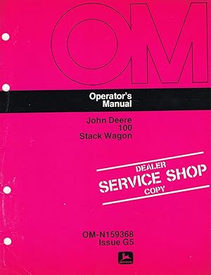 "John DeereT" Operator's Manual, OM-N159368, Issue G5, 100 Stack Wagon