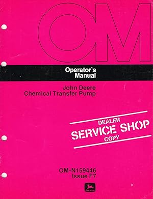 "John DeereT" Operator's Manual, OM-N159446, Issue F7, Chemical Transfer Pump.