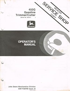 "John DeereT" Operator's Manual, OM-TY20799, Issue J5, 450G Gasoline Trimmer/Cutter (Serial No. 0...