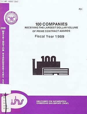 100 COMPANIES RECEIVING THE LARGEST DOLLAR VOLUME OF PRIME CONTRACT AWARDS: Fiscal Year 1989