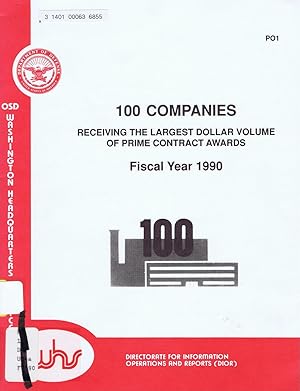 100 COMPANIES RECEIVING THE LARGEST DOLLAR VOLUME OF PRIME CONTRACT AWARDS: Fiscal Year 1990.
