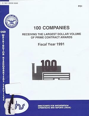 100 COMPANIES RECEIVING THE LARGEST DOLLAR VOLUME OF PRIME CONTRACT AWARDS: Fiscal Year 1991.
