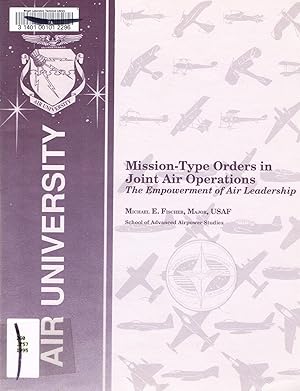 Bild des Verkufers fr Mission-Type Orders in Joint Air Operations: The Empowerment of Air Leadership zum Verkauf von SUNSET BOOKS