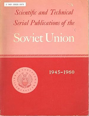 Seller image for Scientific and Technical Serial Publications of the SOVIET UNION, 1945-1960 for sale by SUNSET BOOKS