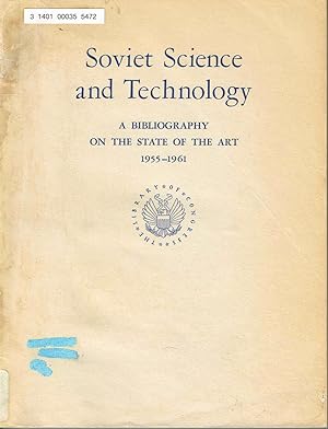 Seller image for Soviet Science and Technology: A BIBLIOGRAPHY ON THE STATE OF THE ART, 1955-1961. for sale by SUNSET BOOKS
