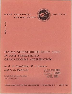 Image du vendeur pour PLASMA NONESTERIFIED FATTY ACIDS IN RATS SUBJECTED TO GRAVITATIONAL ACCELERATION, from Vol. 151, No. 4, 1963, Doklady Akademii Nauk, SSSR, 1962: NASA TECHNICAL TRANSLATION, NASA TT F-197. mis en vente par SUNSET BOOKS