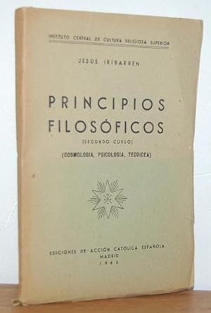 Seller image for PRINCIPIOS FILOSFICOS (Segundo curso) Cosmologa, Psicologa, Teodicea for sale by EL RINCN ESCRITO