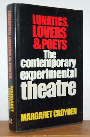 Seller image for LUNATICS, LOVERS & POETS. THE CONTEMPORARY EXPERIMENTAL THEATRE for sale by EL RINCN ESCRITO