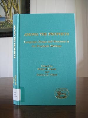 Image du vendeur pour Among the Prophets: Language, Image and Structure in the Prophetic Writings mis en vente par Global Village Books