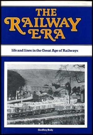 Imagen del vendedor de The Railway Era : Life and Lines in the Great Age of Railways a la venta por Godley Books