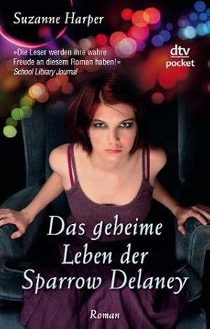 Seller image for Das geheime Leben der Sparrow Delaney. Roman. Aus dem Amerikanischen von Michaela Kolodziejcok. Originaltitel: The secret life of Sparrow Delaney. Mit einer Anmerkung der Verfasserin. - (=dtv pocket, Band 78231). for sale by BOUQUINIST