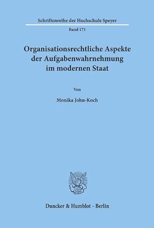 Seller image for Organisationsrechtliche Aspekte der Aufgabenwahrnehmung im modernen Staat. for sale by AHA-BUCH GmbH