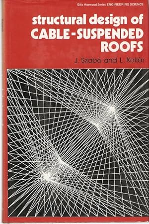 Seller image for Structural Design of Cable-Suspended Roofs Ellis Horwood Series : Engineering Science. for sale by City Basement Books