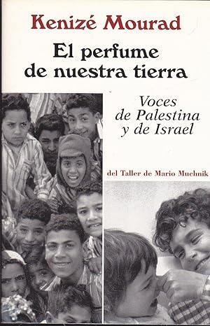 Imagen del vendedor de EL PERFUME DE NUESTRA TIERRA-Voces de Palestina y de Israel (del Taller de Mario Muchnik) a la venta por CALLE 59  Libros