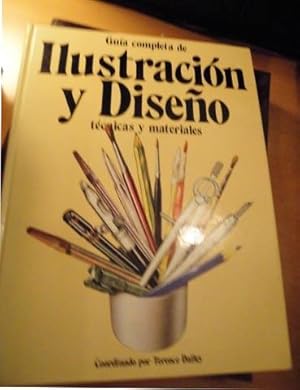 GUIA COMPLETA DE ILUSTRACION Y DISEÑO Técnicas y materiales