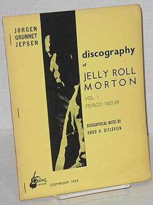 Imagen del vendedor de Discography of Jelly Roll Morton vol. 1, period 1922-29, biographical notes by Knud H. Ditlevsen a la venta por Bolerium Books Inc.