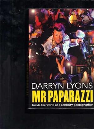 Seller image for Mr Paparazzi - Inside the World of a Celebrity Photographer for sale by Berry Books