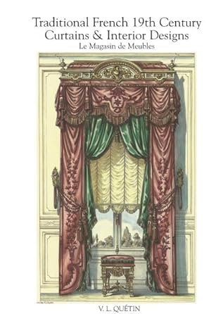 TRADITIONAL FRENCH 19TH CENTURY CURTAINS & INTERIOR DESIGNS.