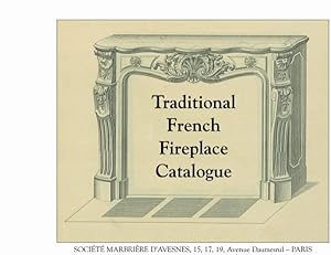 TRADITIONAL FRENCH FIREPLACE CATALOGUE.