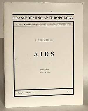 Special Issue. Aids. Transforming Anthropology. Volume 4, Numbers 1 & 2, 1993.