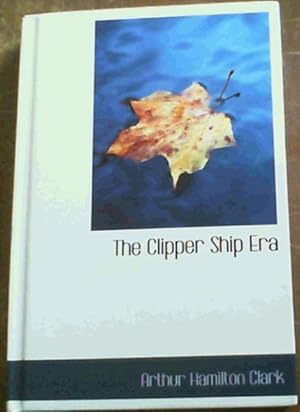 Bild des Verkufers fr The Clipper Ship Era zum Verkauf von Chapter 1