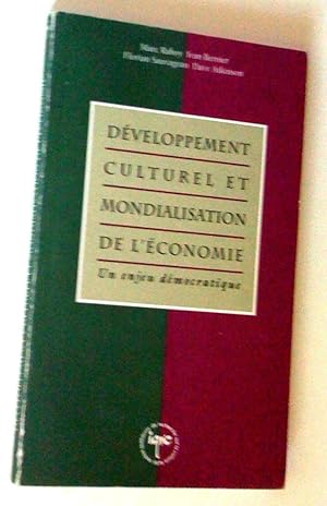 Imagen del vendedor de Dveloppement culturel et mondialisation de l'conomie. Un enjeu dmocratique a la venta por Claudine Bouvier